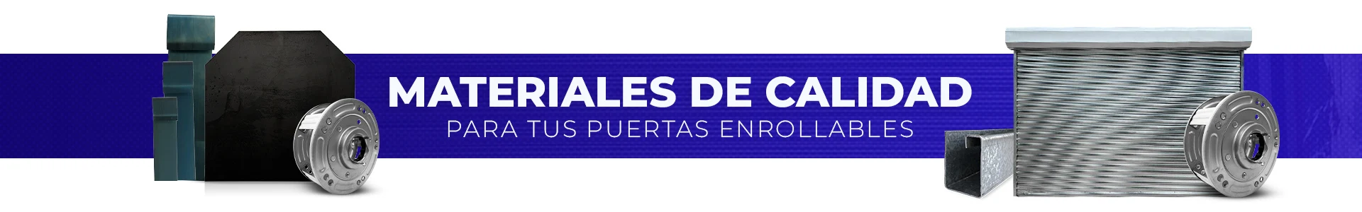 Materiales de Calidad para puertas enrollables